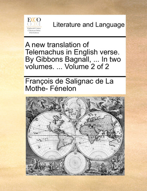 A new translation of Telemachus in English verse. By Gibbons Bagnall, ... In two volumes. ...  Volume 2 of 2