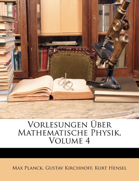 Vorlesungen Über Mathematische Physik, Volume 4