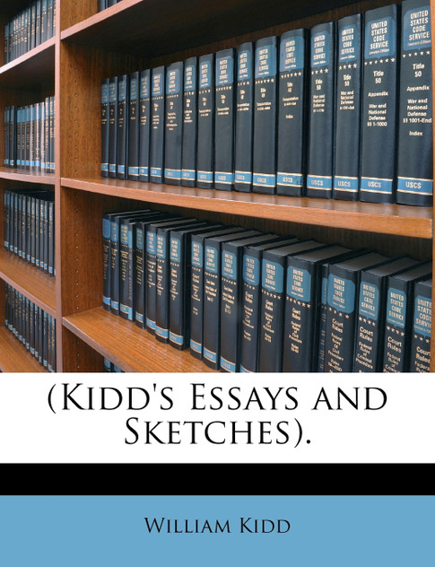 (Kidd's Essays and Sketches).
