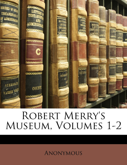 Robert Merry's Museum, Volumes 1-2
