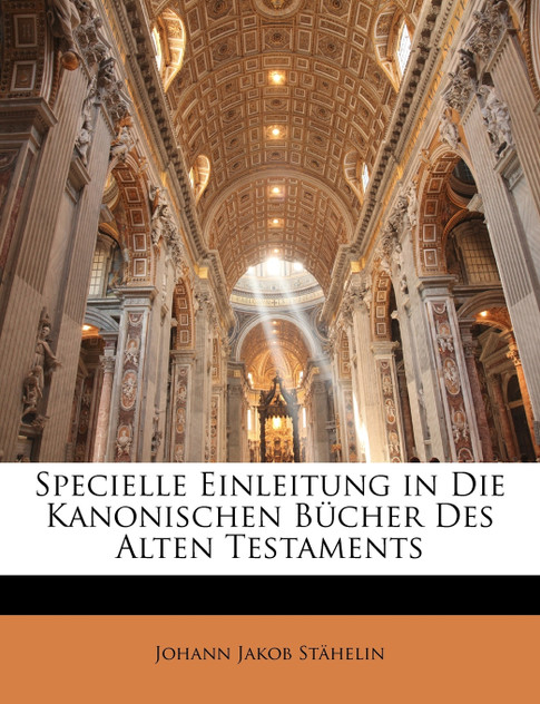 Specielle Einleitung in die kanonischen Bücher des alten Testaments Specielle Einleitung in die kanonischen Bücher des alten Testaments