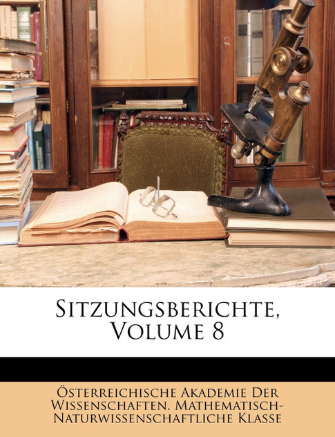 Sitzungsberichte der Kaiserlichen Akademie der Wissenschaften Sitzungsberichte der Kaiserlichen Akademie der Wissenschaften