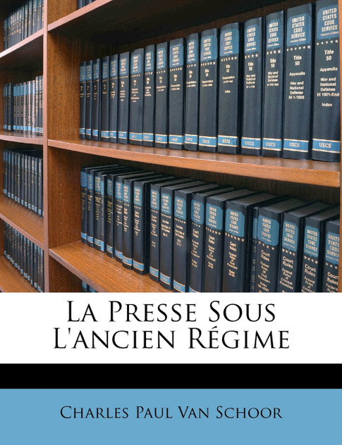 La Presse Sous L'ancien Régime