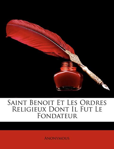 Saint Benoit Et Les Ordres Religieux Dont Il Fut Le Fondateur Saint Benoit Et Les Ordres Religieux Dont Il Fut Le Fondateur