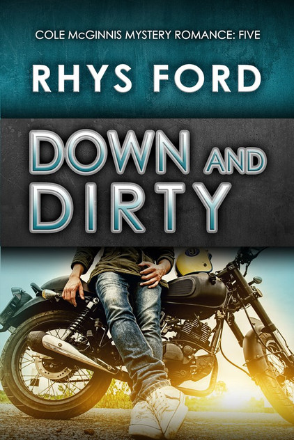 Down and Dirty Down and Dirty