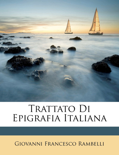 Trattato Di Epigrafia Italiana Trattato Di Epigrafia Italiana