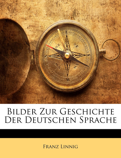 Bilder Zur Geschichte Der Deutschen Sprache Bilder Zur Geschichte Der Deutschen Sprache