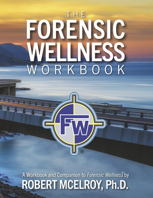 The Forensic Wellness Workbook The Forensic Wellness Workbook