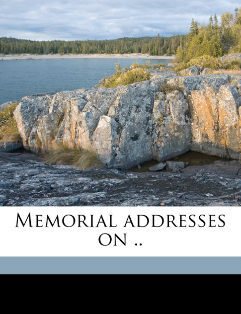 Memorial addresses on ..