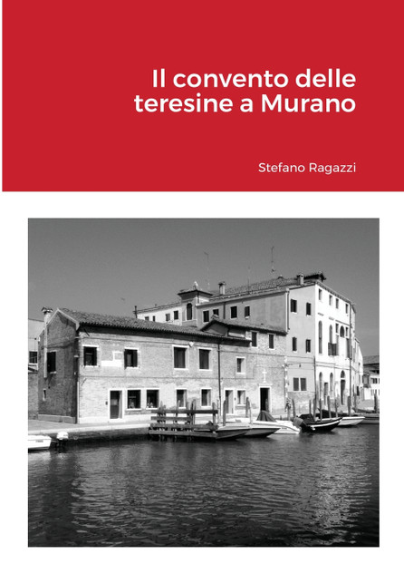 Il convento delle teresine a Murano Il convento delle teresine a Murano