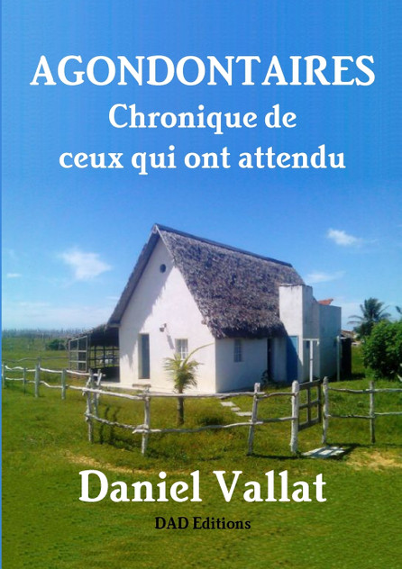 Agondontaires - Chronique de ceux qui ont attendu Agondontaires - Chronique de ceux qui ont attendu