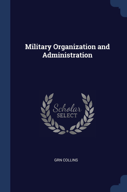 Military Organization and Administration