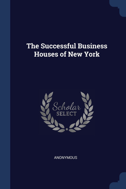 The Successful Business Houses of New York