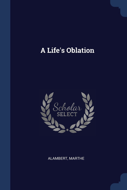 A Life's Oblation A Life's Oblation