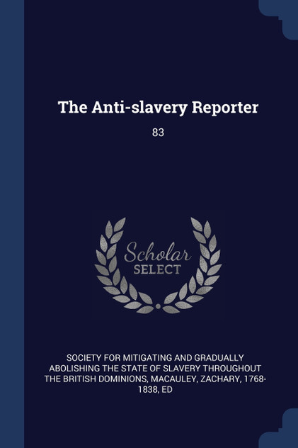 The Anti-slavery Reporter The Anti-slavery Reporter