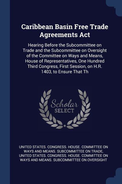 Caribbean Basin Free Trade Agreements Act Caribbean Basin Free Trade Agreements Act