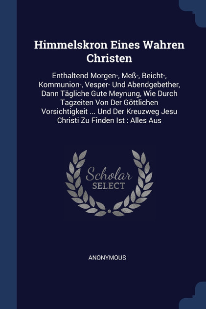 Himmelskron Eines Wahren Christen Himmelskron Eines Wahren Christen