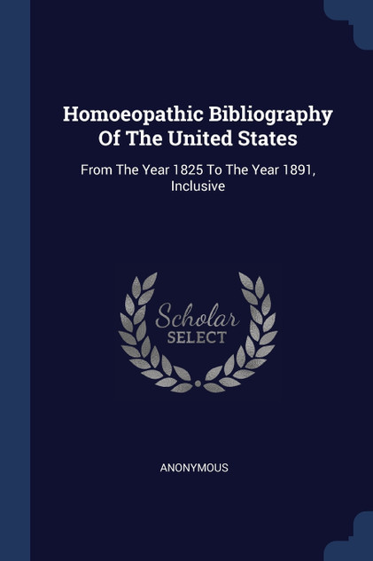Homoeopathic Bibliography Of The United States Homoeopathic Bibliography Of The United States