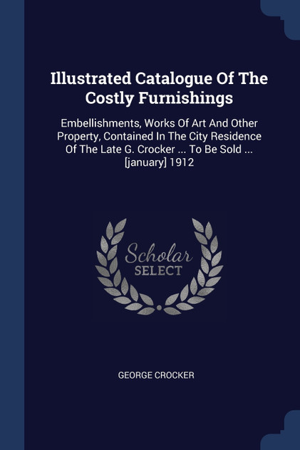 Illustrated Catalogue Of The Costly Furnishings Illustrated Catalogue Of The Costly Furnishings