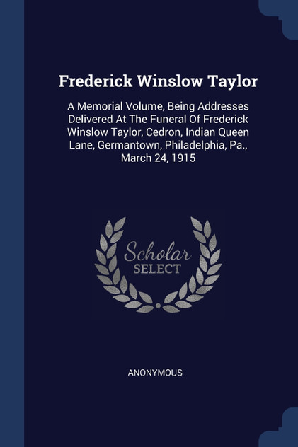 Frederick Winslow Taylor Frederick Winslow Taylor