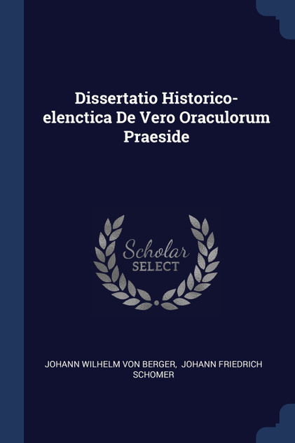 Dissertatio Historico-elenctica De Vero Oraculorum Praeside Dissertatio Historico-elenctica De Vero Oraculorum Praeside