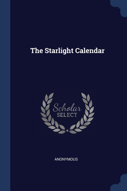 The Starlight Calendar The Starlight Calendar