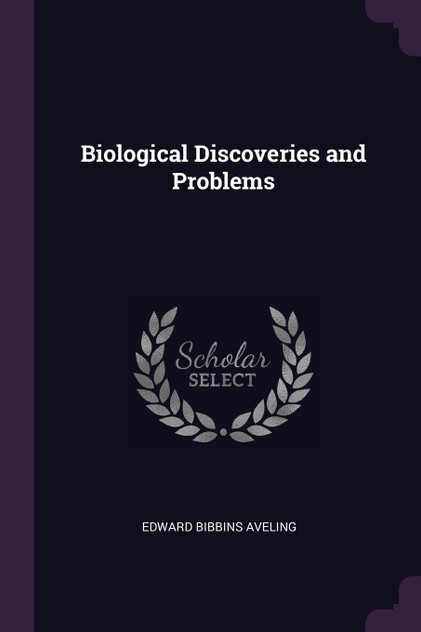 Biological Discoveries and Problems Biological Discoveries and Problems