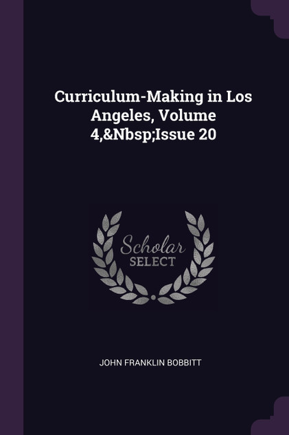 Curriculum-Making in Los Angeles, Volume 4,&Nbsp;Issue 20 Curriculum-Making in Los Angeles, Volume 4,&Nbsp;Issue 20