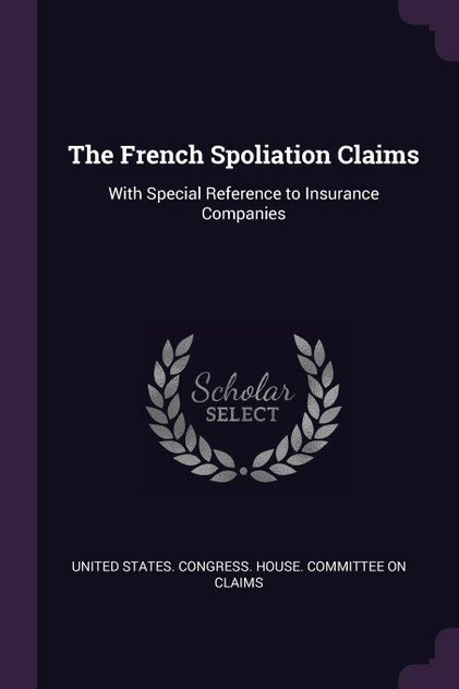 The French Spoliation Claims The French Spoliation Claims