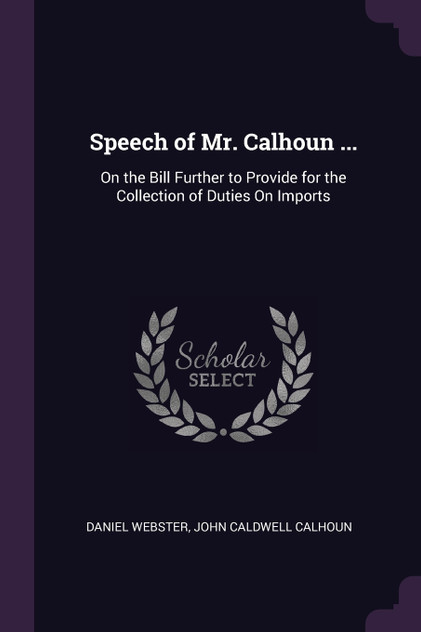 Speech of Mr. Calhoun ... Speech of Mr. Calhoun ...