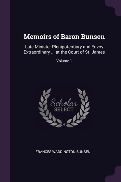 Memoirs of Baron Bunsen Memoirs of Baron Bunsen