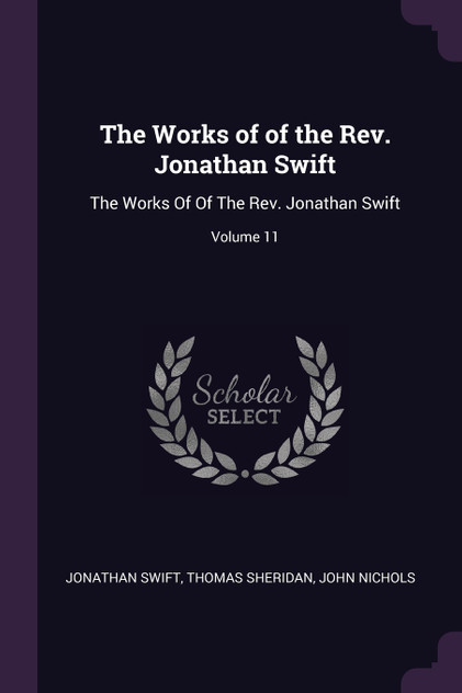 The Works of of the Rev. Jonathan Swift
