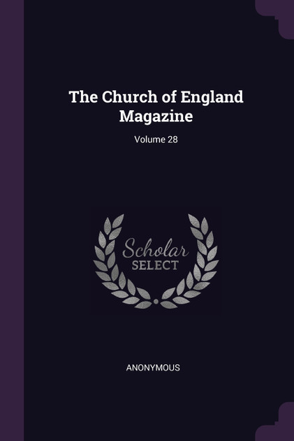 The Church of England Magazine; Volume 28