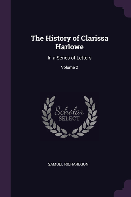 The History of Clarissa Harlowe The History of Clarissa Harlowe
