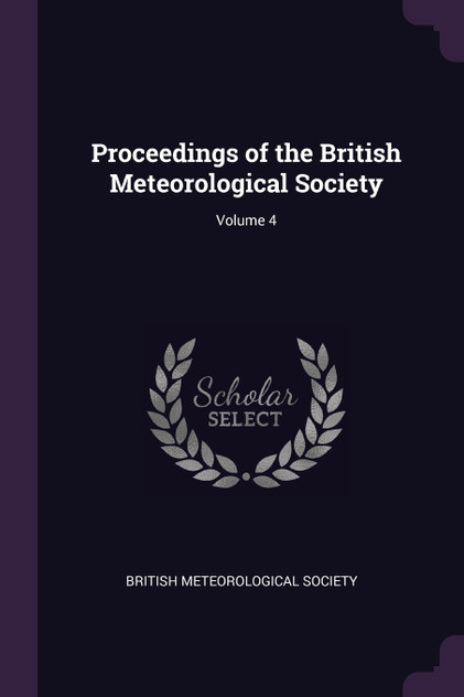 Proceedings of the British Meteorological Society; Volume 4