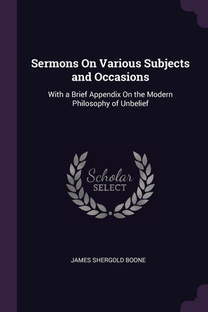 Sermons On Various Subjects and Occasions Sermons On Various Subjects and Occasions