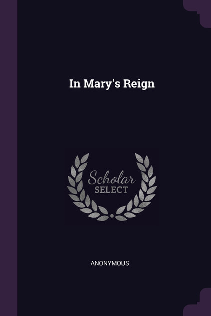 In Mary's Reign In Mary's Reign