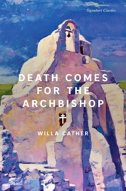 Death Comes for the Archbishop Death Comes for the Archbishop