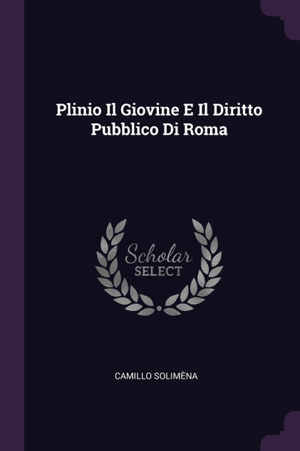 Plinio Il Giovine E Il Diritto Pubblico Di Roma Plinio Il Giovine E Il Diritto Pubblico Di Roma