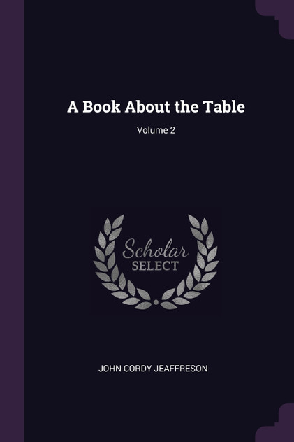 A Book About the Table; Volume 2 A Book About the Table; Volume 2