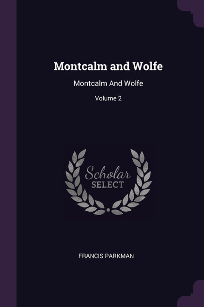 Montcalm and Wolfe Montcalm and Wolfe