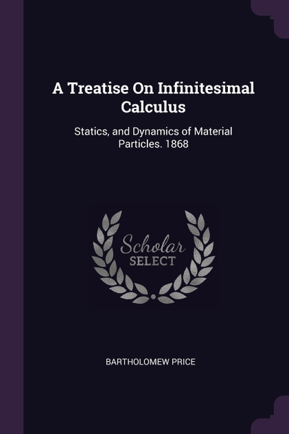 A Treatise On Infinitesimal Calculus