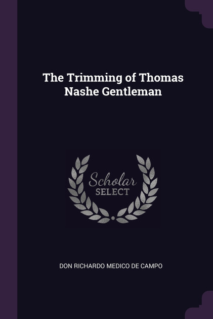 The Trimming of Thomas Nashe Gentleman The Trimming of Thomas Nashe Gentleman