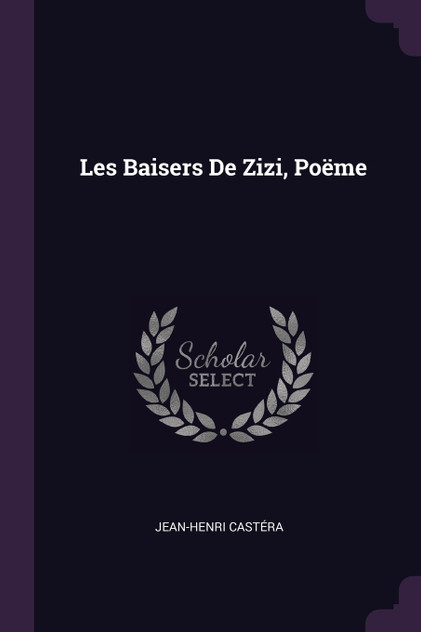 Les Baisers De Zizi, Poëme