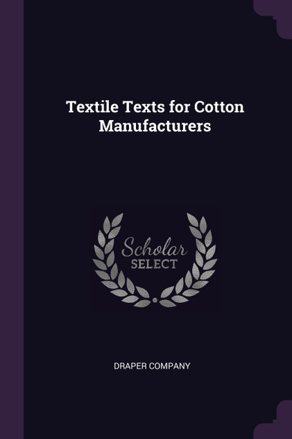 Textile Texts for Cotton Manufacturers Textile Texts for Cotton Manufacturers