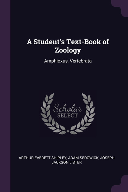 A Student's Text-Book of Zoology A Student's Text-Book of Zoology