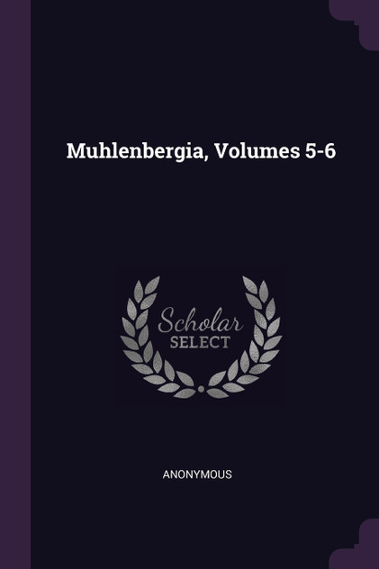 Muhlenbergia, Volumes 5-6
