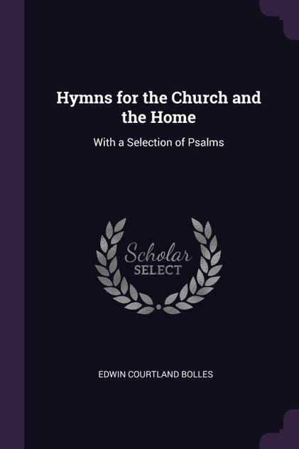 Hymns for the Church and the Home Hymns for the Church and the Home