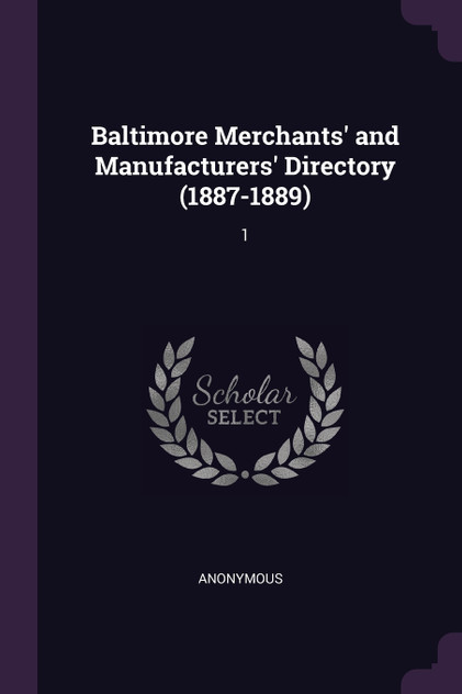 Baltimore Merchants' and Manufacturers' Directory (1887-1889)