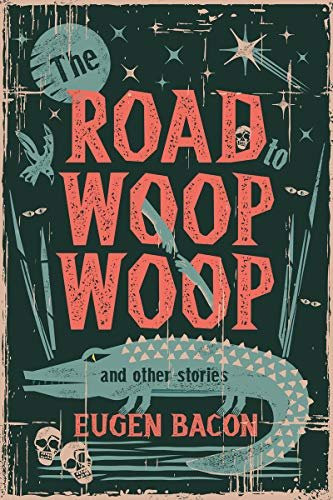 Road to Woop Woop and Other Stories